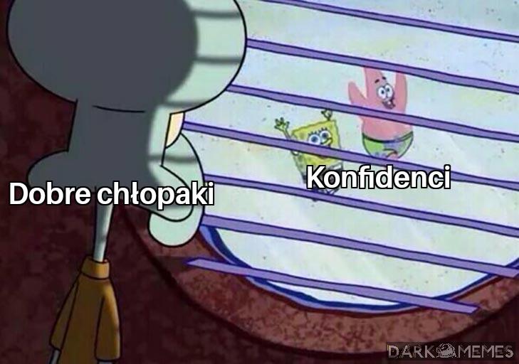 Przez konfidentów...