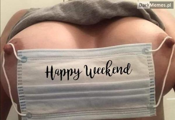 Miłego weekendu 
