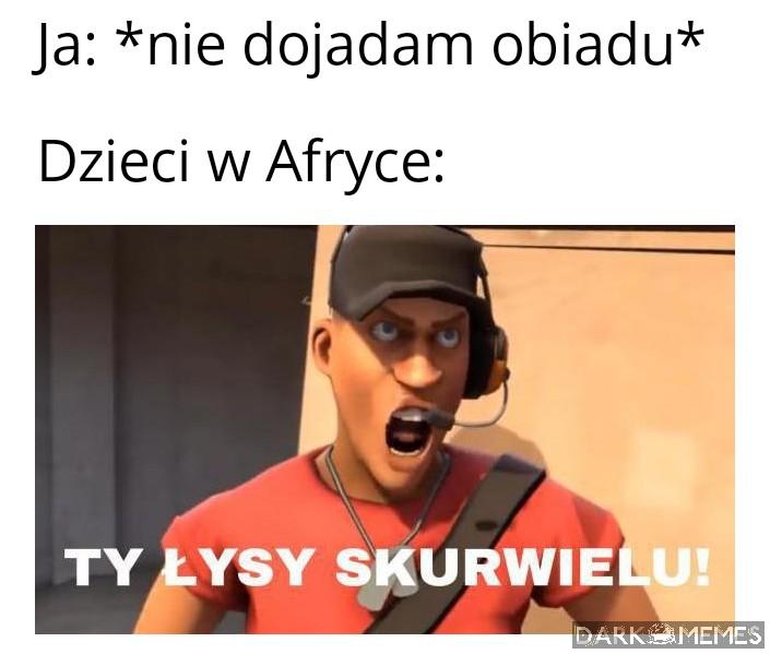 Dzieci w Afryce chodzą głodne xd