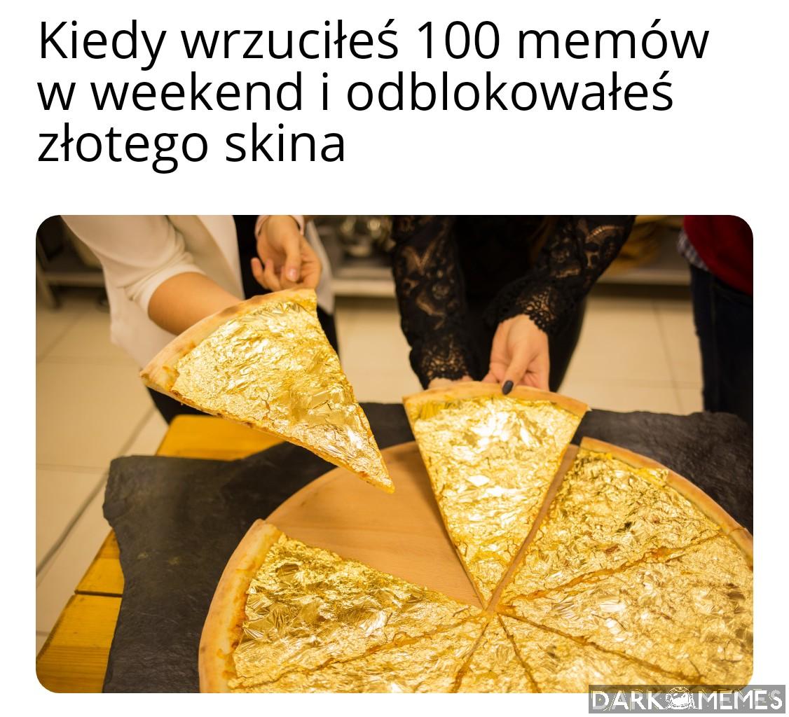 100 (nie wiem czy za tydzień będę)